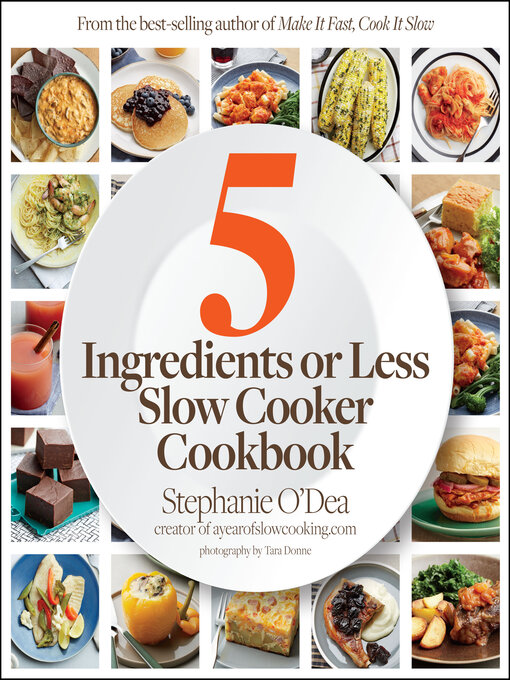 Title details for 5 Ingredients or Less Slow Cooker Cookbook by Stephanie O'Dea - Available
